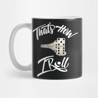 That's how i roll shirt Mug